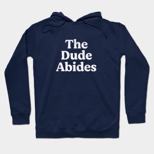 The Dude Abides - vintage design Hoodie